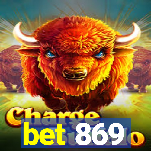 bet 869